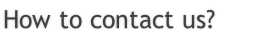 How to contact us?